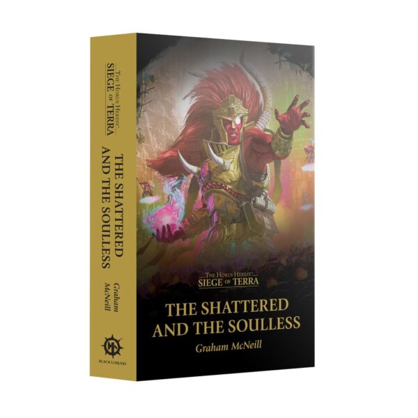 Siege of Terra: The Shattered and the Soulless (Paperback)